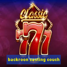 backroon casting couch